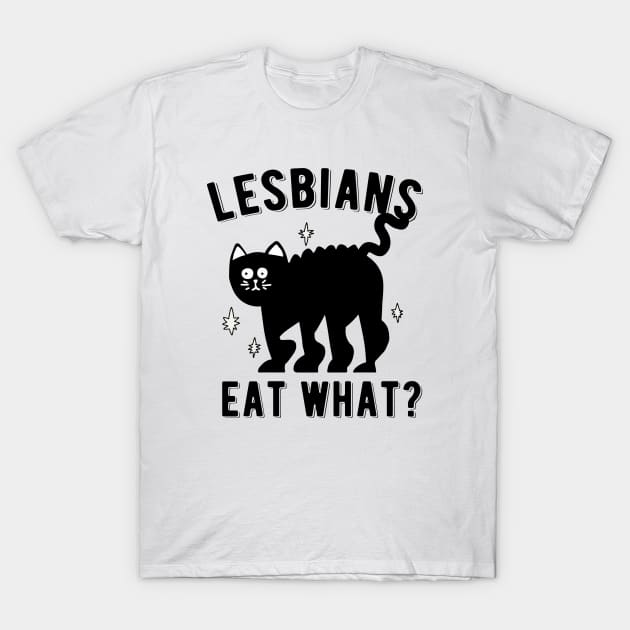 Black Scared Kitten design with Lesbians Eat What ? quote T-Shirt by EddieBalevo